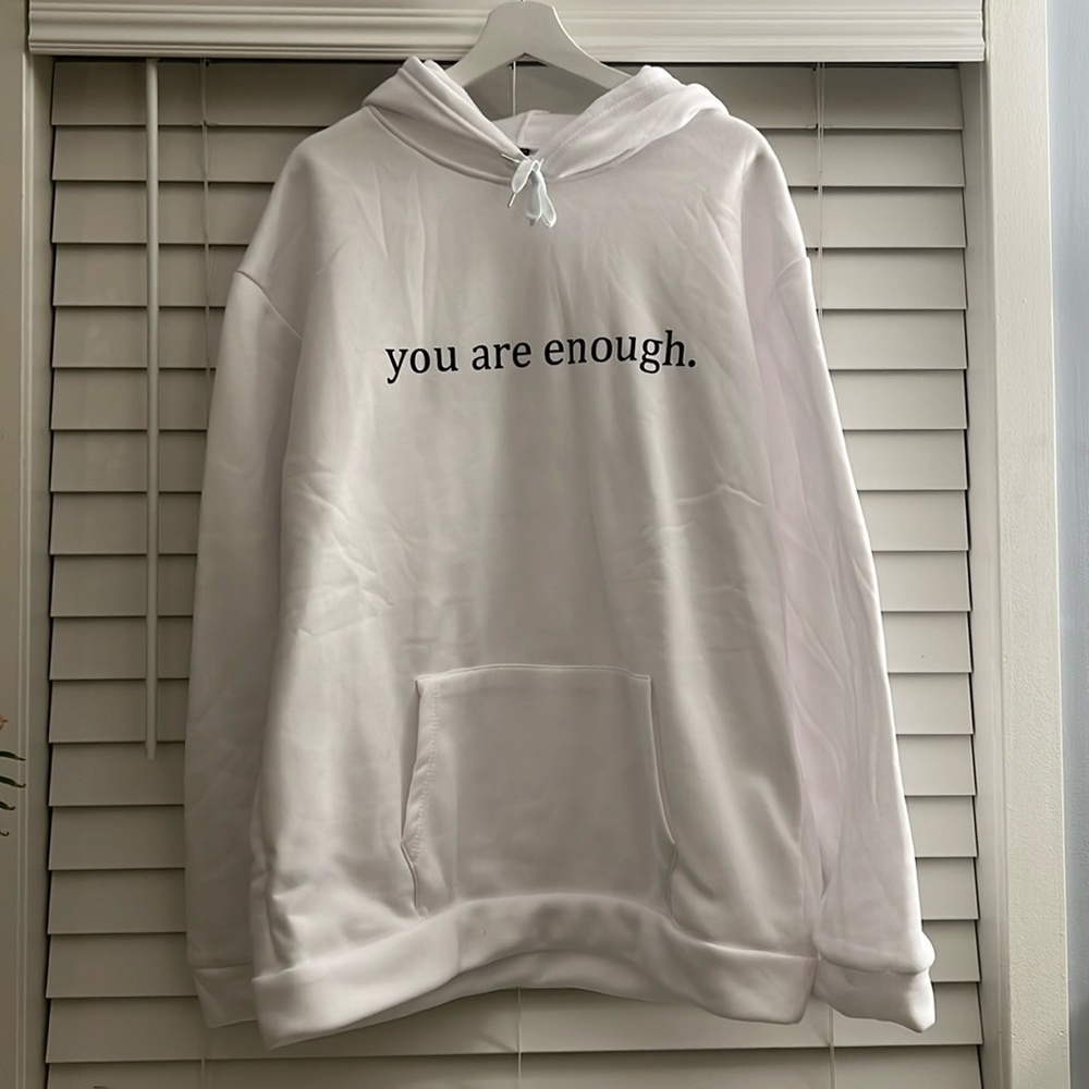 You are Enough, Dear Person Behind Me Unisex White Hoodie Sweatshirt